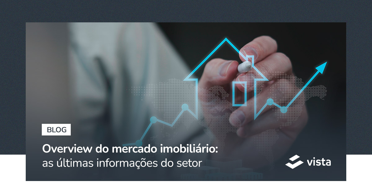 Overview Do Mercado Imobiliário As últimas Informações Do Setor 